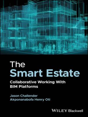 The smart estate [electronic resource] : Collaborative working with bim platforms. Jason Challender. 