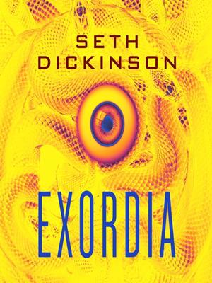 Exordia [electronic resource]. Seth Dickinson. 