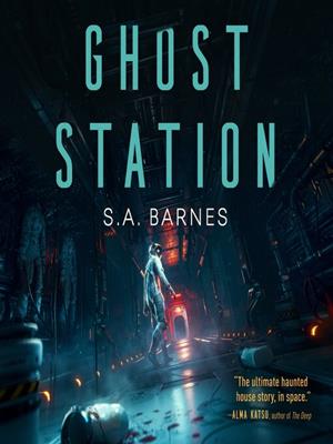 Ghost station [electronic resource]. S.A Barnes. 