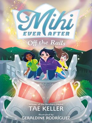 Mihi ever after [electronic resource] : Off the rails. Tae Keller. 