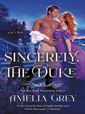 Sincerely, the duke [electronic resource]. Amelia Grey. 