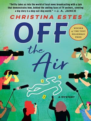 Off the air [electronic resource] : A novel. Christina Estes. 