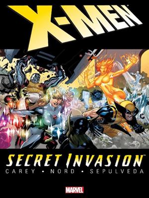 Secret invasion: x-men [electronic resource]. Mike Carey. 