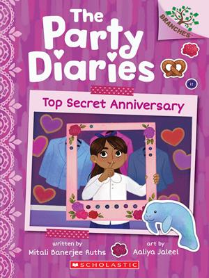 Top secret anniversary [electronic resource] : A branches book (the party diaries #3). Mitali Banerjee Ruths. 