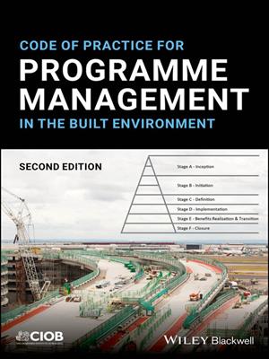 Code of practice for programme management in the built environment [electronic resource]. CIOB (The Chartered Institute of Building). 