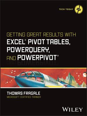 Getting great results with excel pivot tables, powerquery and powerpivot [electronic resource]. Thomas Fragale. 