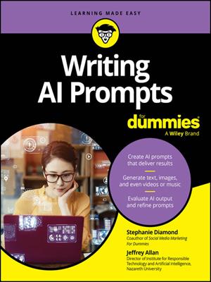Writing ai prompts for dummies [electronic resource]. Stephanie Diamond. 
