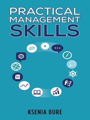 Practical management skills [electronic resource]. Ksenia Bure. 