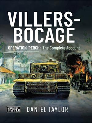 Villers-bocage [electronic resource] : Operation 'perch': the complete account. Daniel Taylor. 