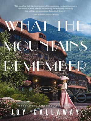 What the mountains remember [electronic resource]. Joy Callaway. 