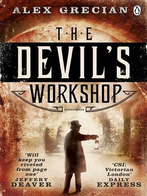 The devil's workshop [electronic resource] : Scotland yard murder squad book 3. Alex Grecian. 