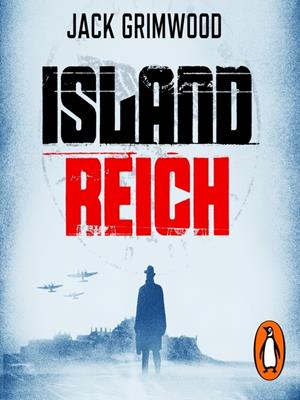 Island reich [electronic resource] : The atmospheric wwii thriller perfect for fans of simon scarrow and robert harris. Jack Grimwood. 