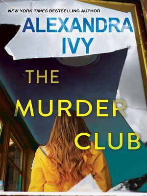 The murder club [electronic resource]. Alexandra Ivy. 