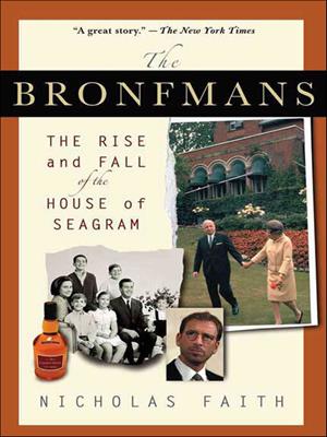 The bronfmans [electronic resource] : The rise and fall of the house of seagram. Nicholas Faith. 