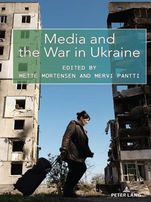 Media and the war in ukraine [electronic resource]. Simon Cottle. 