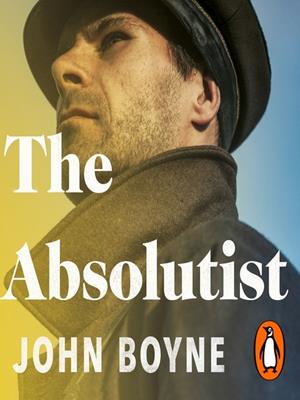 The absolutist [electronic resource]. John Boyne. 