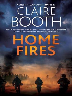 Home fires [electronic resource]. Claire Booth. 
