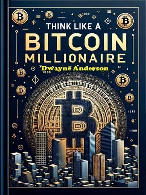 Think like a bitcoin millionaire [electronic resource]. Dwayne Anderson. 