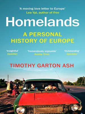 Homelands [electronic resource] : A personal history of europe. Timothy Garton Ash. 