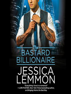 The bastard billionaire [electronic resource]. Jessica Lemmon. 