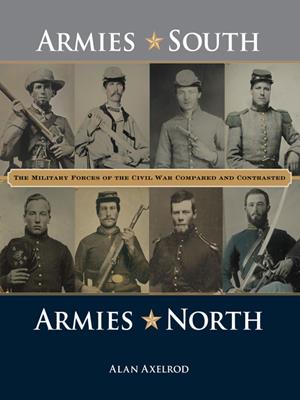Armies south, armies north [electronic resource]. Alan Axelrod. 