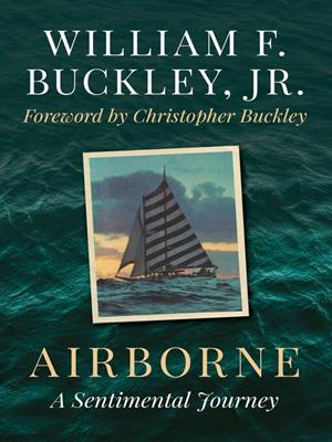 Airborne [electronic resource] : A sentimental journey. William F Buckley. 
