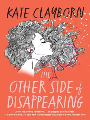 The other side of disappearing [electronic resource] : A touching modern love story. Kate Clayborn. 