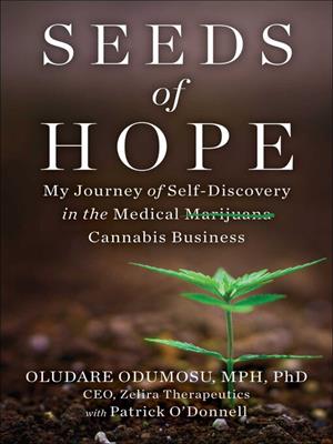 Seeds of hope [electronic resource] : My journey of self-discovery and entrepreneurship in the war on drugs. Oludare Odumosu. 