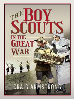 The boy scouts in the great war [electronic resource]. Craig Armstrong. 