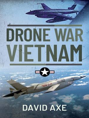 Drone war vietnam [electronic resource]. David Axe. 