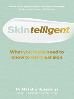 Skintelligent [electronic resource] : What you really need to know to get great skin. Natalia Spierings. 