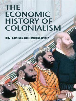 The economic history of colonialism [electronic resource]. Gardner, Leigh. 