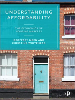 Understanding affordability [electronic resource] : The economics of housing markets. Meen, Geoffrey. 