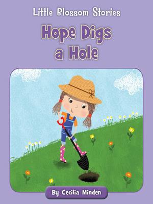 Hope digs a hole [electronic resource]. Cecilia Minden. 