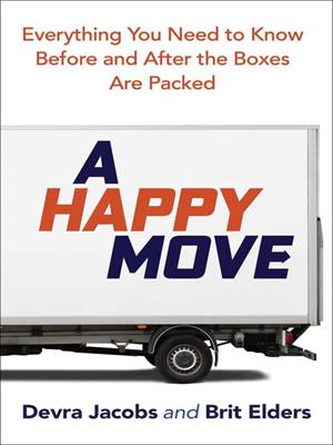 A happy move [electronic resource] : Everything you need to know before and after the boxes are packed. Devra Jacobs. 