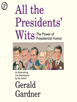 All the presidents' wits [electronic resource] : The power of presidential humor. Gerald Gardner. 