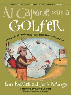 Al capone was a golfer [electronic resource] : Hundred of fascinating facts from the world of golf. Erin Barrett. 