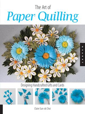 The art of paper quilling [electronic resource] : Designing handcrafted gifts and cards. Claire Sun-ok Choi. 