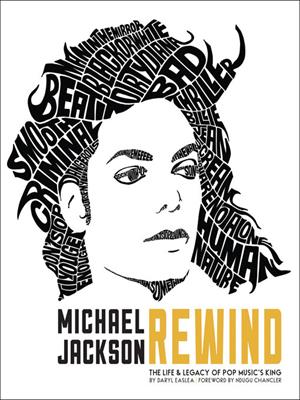 Michael jackson [electronic resource] : Rewind: the life & legacy of pop music's king. Daryl Easlea. 