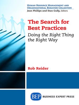The search for best practices [electronic resource] : Doing the right thing the right way. Rob Reider. 