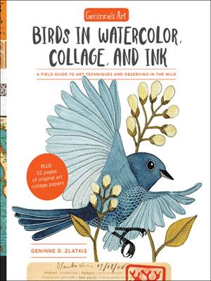 Geninne's art [electronic resource] : Birds in watercolor, collage, and ink. Geninne Zlatkis. 