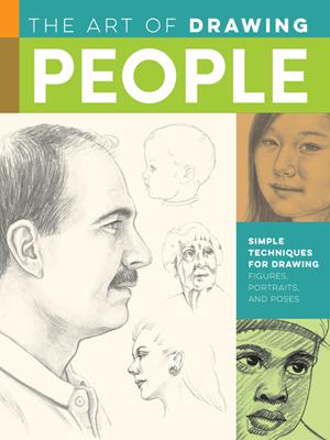 The art of drawing people [electronic resource] : Simple techniques for drawing figures, portraits, and poses. Debra Kauffman Yaun. 