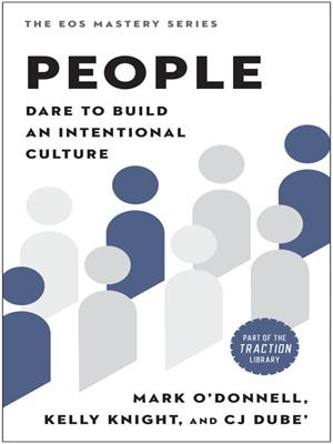 People [electronic resource] : Dare to build an intentional culture. Mark O'Donnell. 