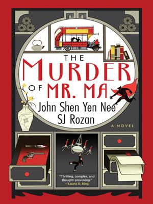 The murder of mr. ma [electronic resource]. SJ Rozan. 