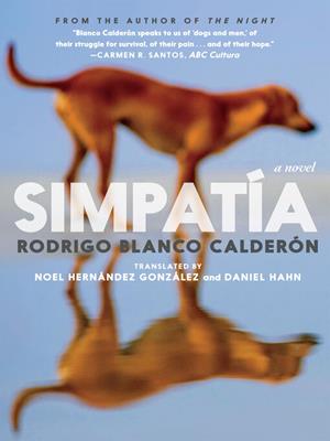 Simpatía [electronic resource] : A novel. Rodrigo Blanco Calderón. 