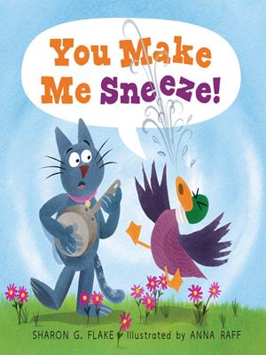 You make me sneeze! [electronic resource]. Sharon G Flake. 