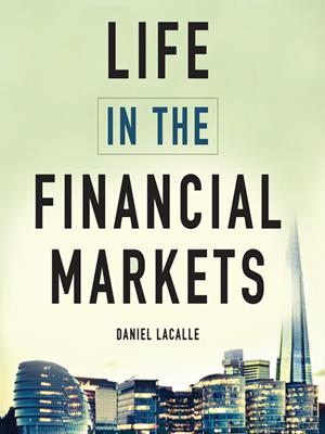 Life in the financial markets [electronic resource] : How they really work and why they matter to you. Daniel Lacalle. 
