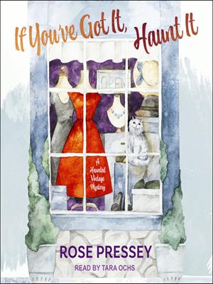 If you've got it, haunt it [electronic resource] : Haunted vintage mystery series, book 1. Rose Pressey. 