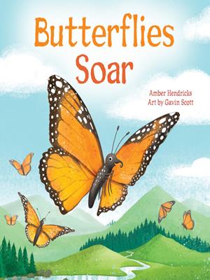 Butterflies soar [electronic resource]. Amber Hendricks. 