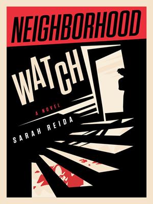 Neighborhood watch [electronic resource]. Sarah Reida. 